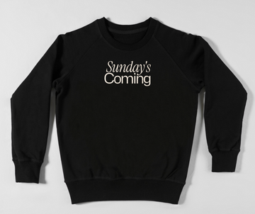Sunday's Coming. Crewneck